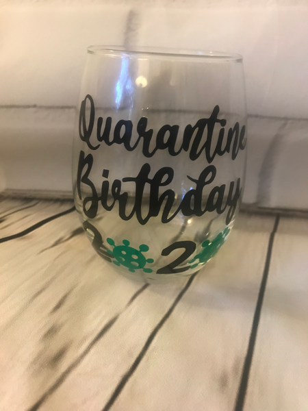 COVID-19 Quarantine Birthday 2020 Wine Glass